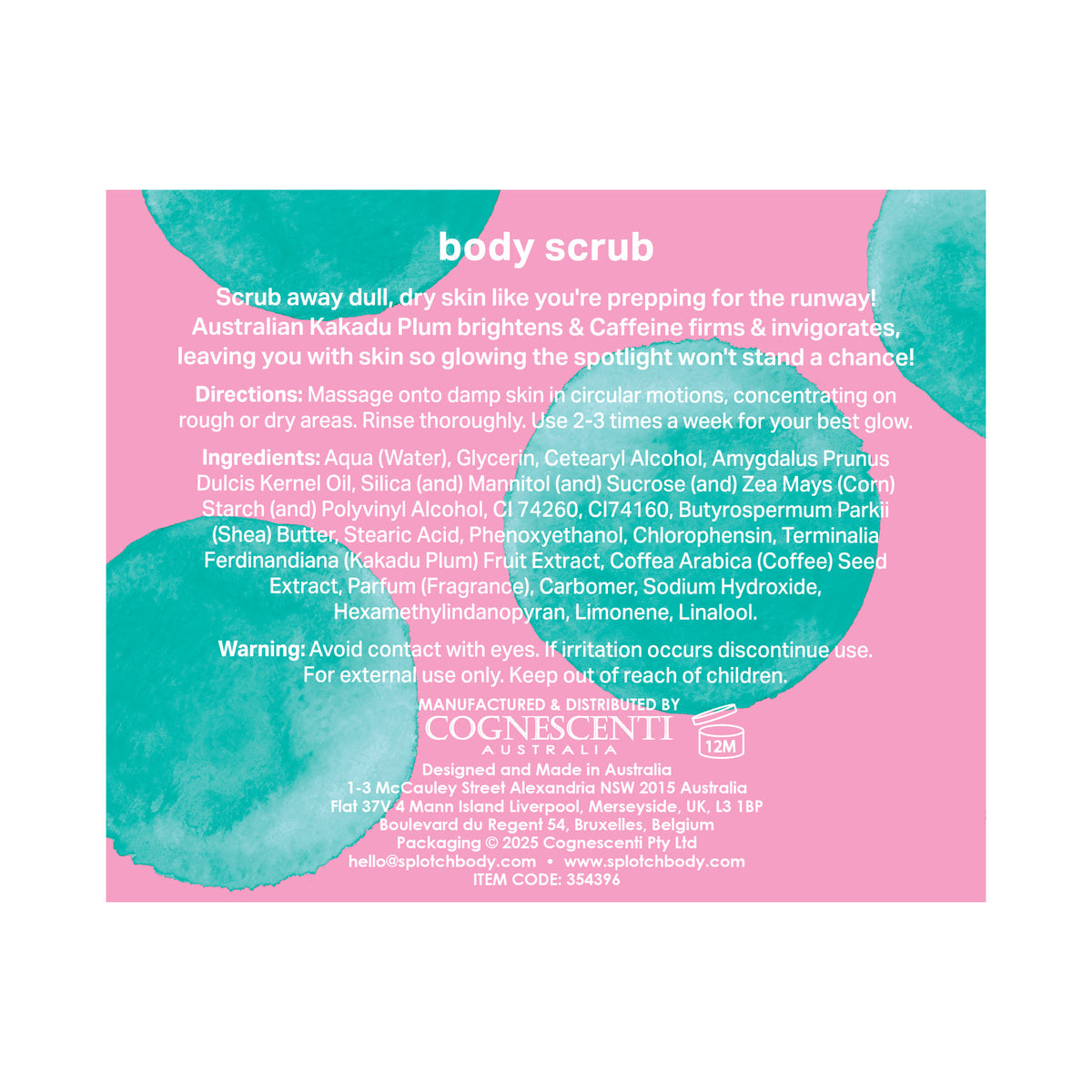 A back label for a SPLOTCH BODY body scrub with a pink background and teal watercolor splotches. The product description reads: "Scrub away dull, dry skin like you're prepping for the runway! Australian Kakadu Plum brightens & Caffeine firms & invigorates, leaving you with skin so glowing the spotlight won't stand a chance!"