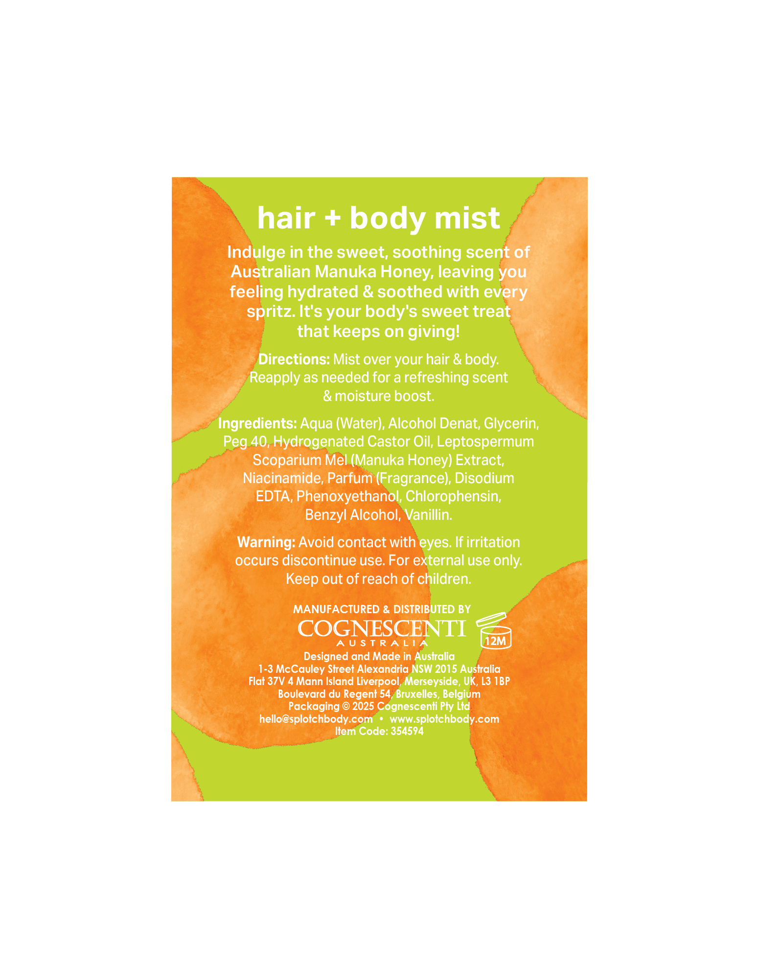 A vertical product label for Splotch Body Hair + Body Mist with a lime green and orange watercolor design. The text invites the user to indulge in the "sweet, soothing scent" of Australian Manuka Honey. It provides directions for misting over hair and body, a complete ingredient list beginning with Aqua and Alcohol Denat., and safety precautions. The bottom contains a 12-month shelf-life symbol and distribution information for Cognescenti Australia.